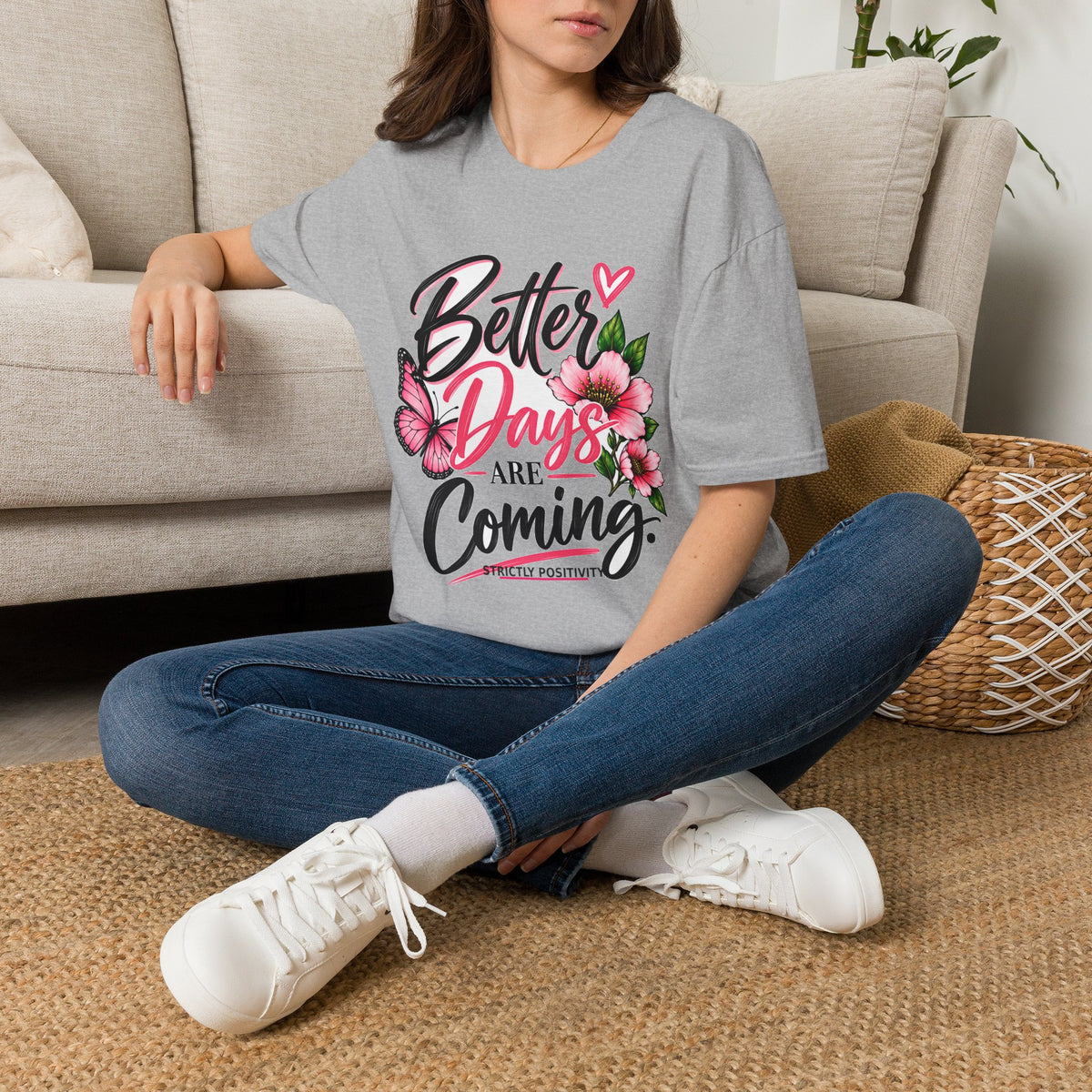 Better Days Are Coming T-Shirt — Inspirational Floral Butterfly Tee - Strictly Positivity