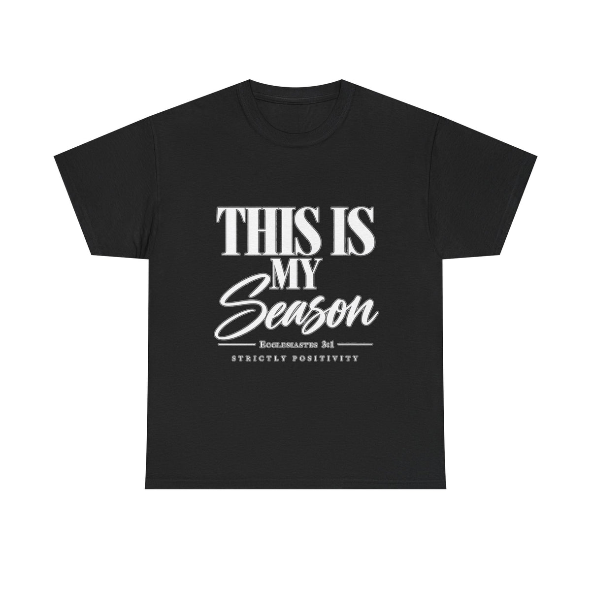 This Is My Season T-Shirt — Motivational Graphic Tee - Strictly Positivity