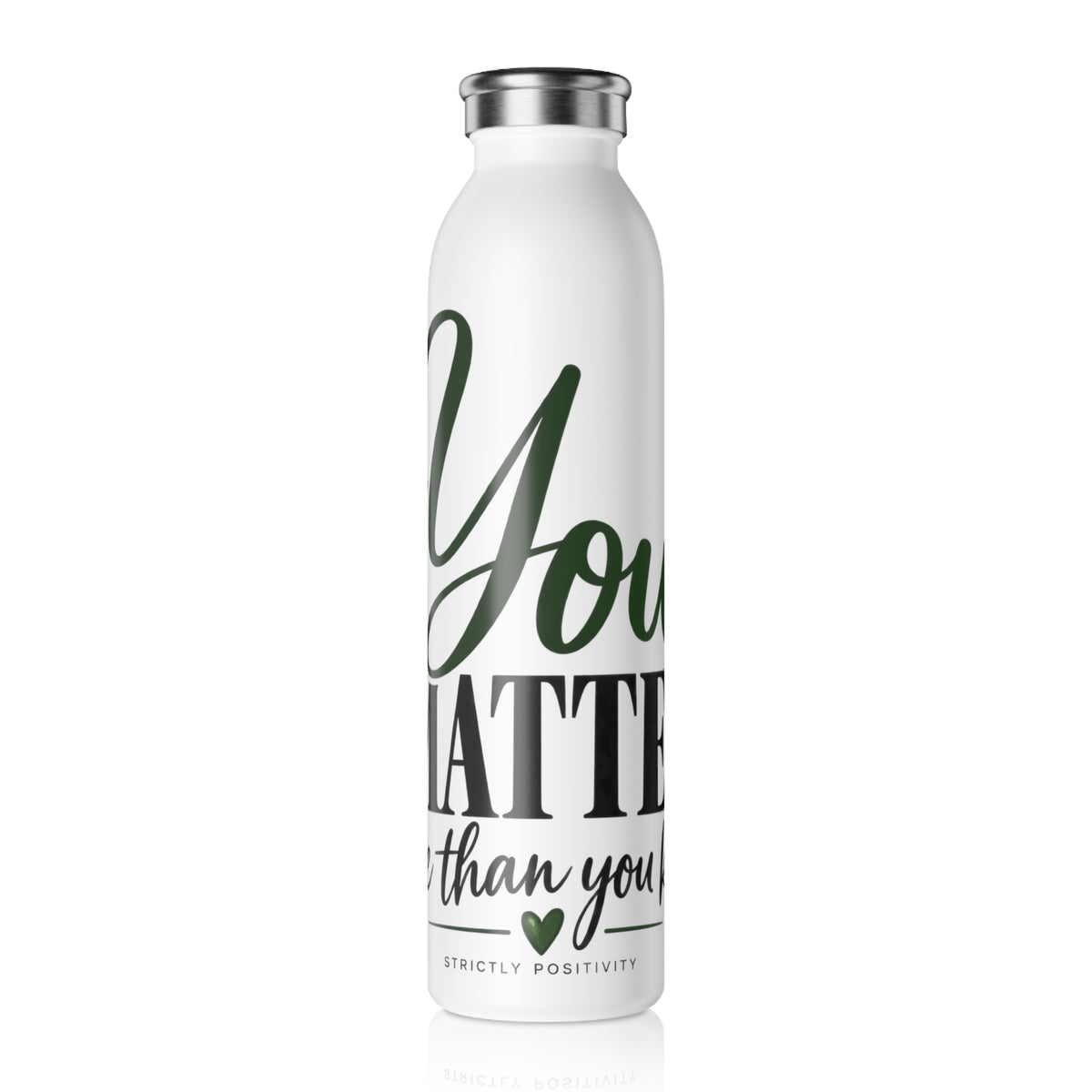 You Matter Slim Water Bottle — Inspirational Floral Motivational Bottle - Strictly Positivity