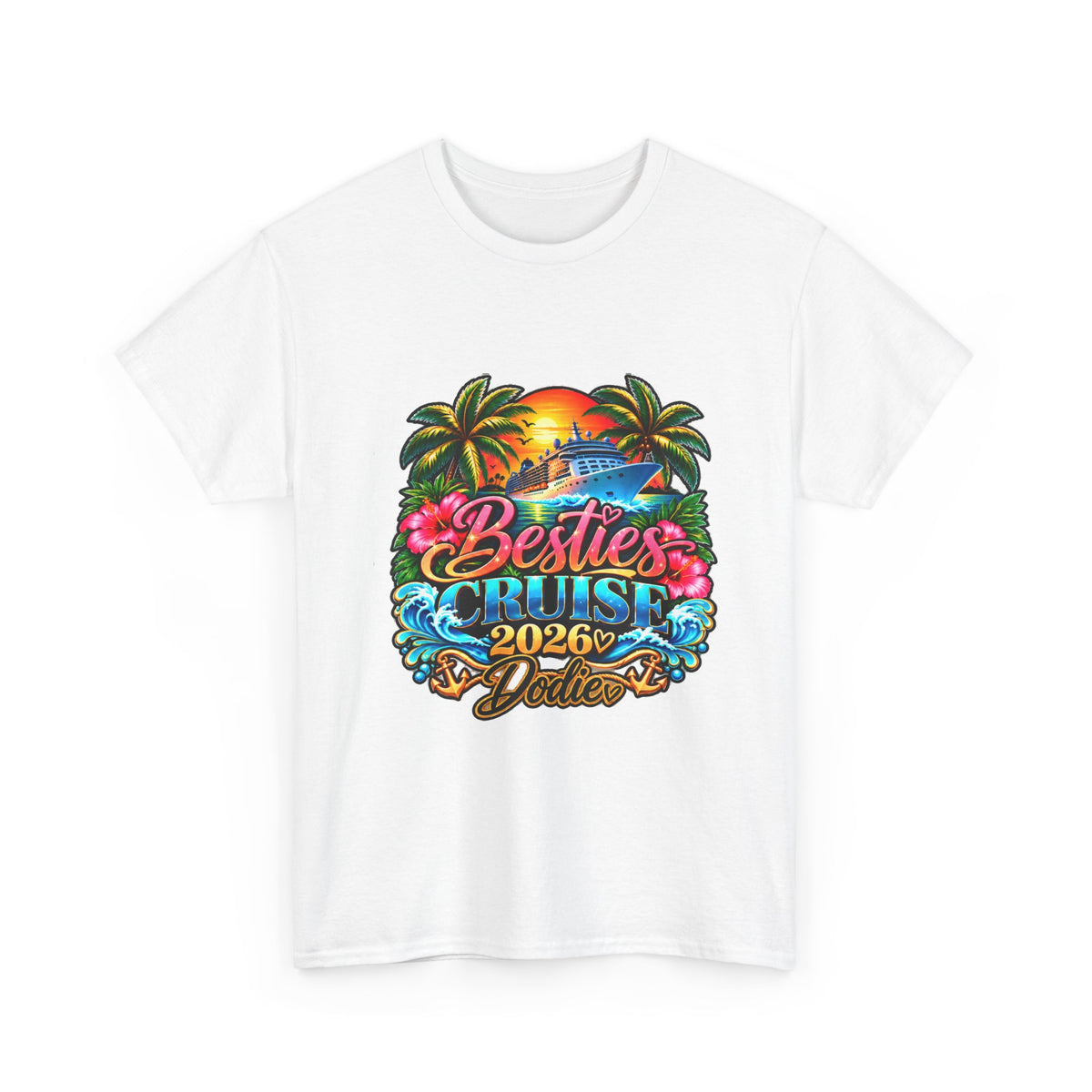Custom order - Besties Cruise 2026 T-Shirt — Tropical Friends Vacation Tee - Strictly Positivity