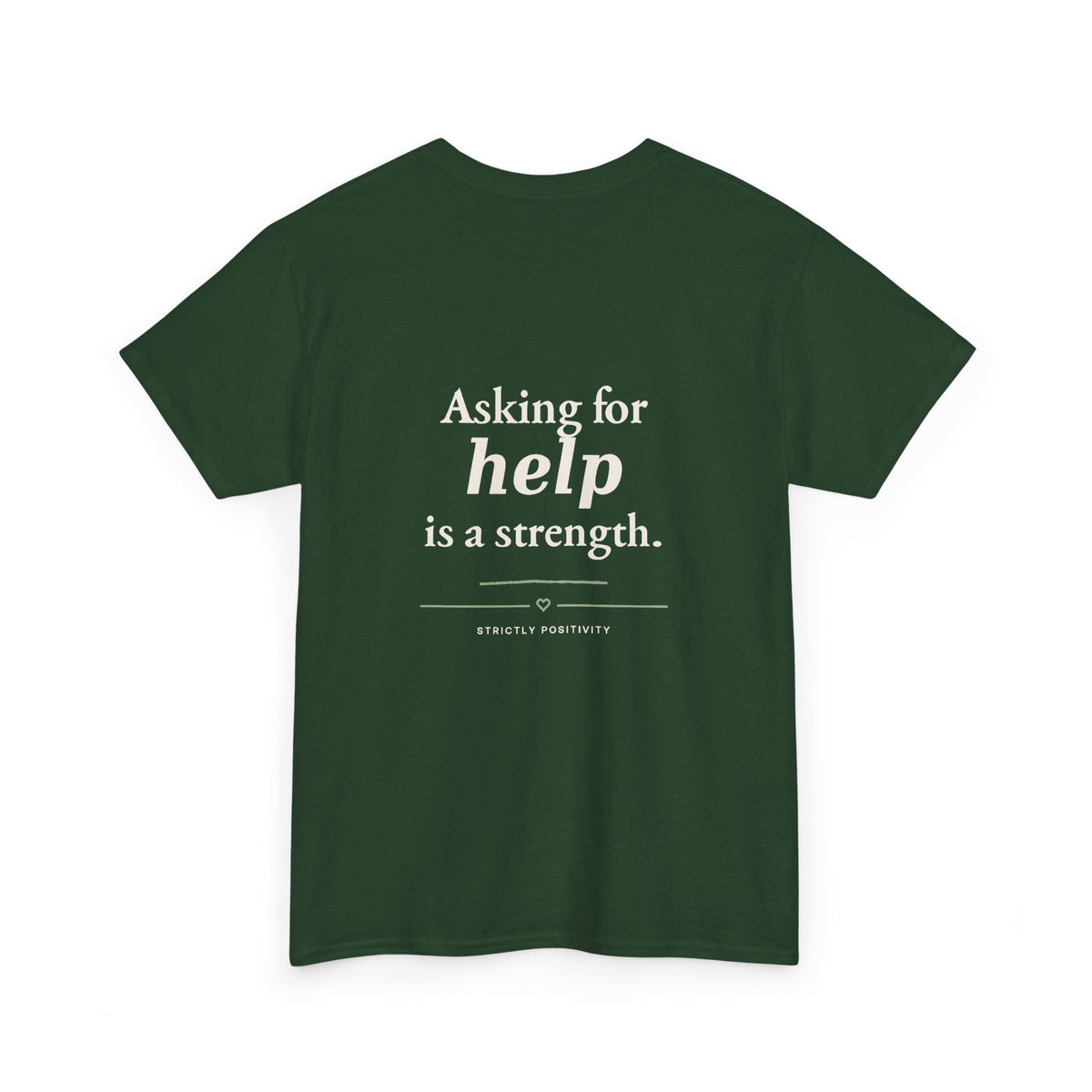 Mind Matters | Asking for Help Is a Strength Graphic Tee - Strictly Positivity