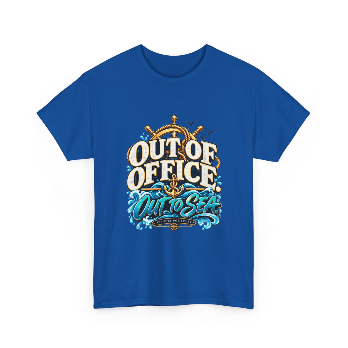 Out of Office. Out to Sea. ⚓ | Unisex Cruise T-Shirt - Strictly Positivity