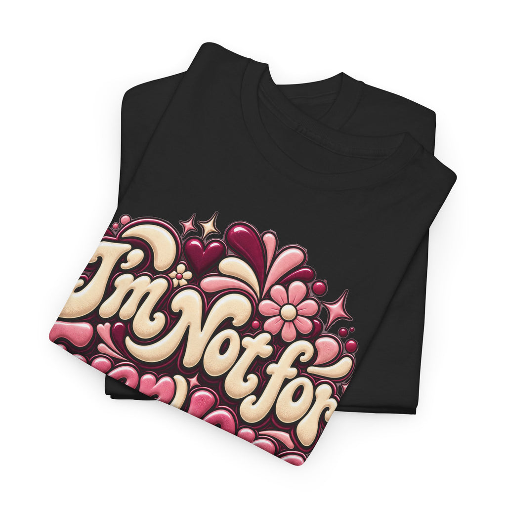 I'm Not for Everyone And That's Okay Graphic T-Shirt - Strictly Positivity