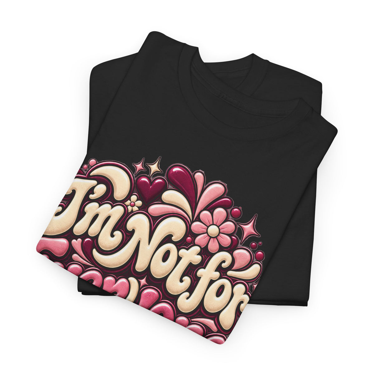 I'm Not for Everyone And That's Okay Graphic T-Shirt - Strictly Positivity