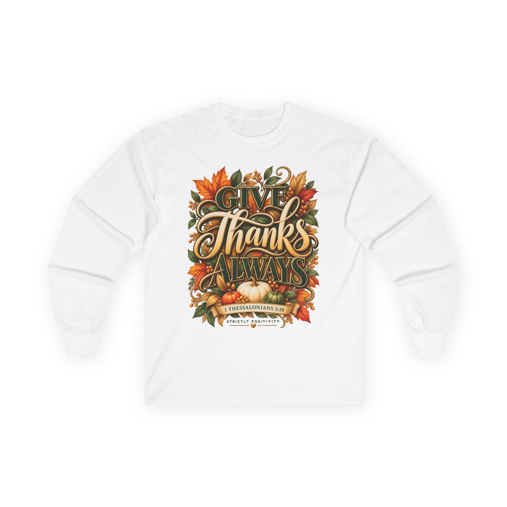 Give Thanks Always Thanksgiving Scripture T-Shirt | Strictly Positivity - Strictly Positivity