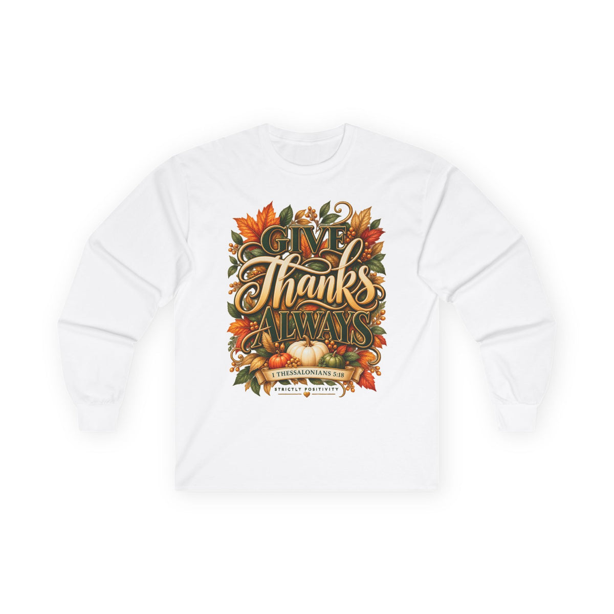 Give Thanks Always Thanksgiving Scripture T-Shirt | Strictly Positivity - Strictly Positivity