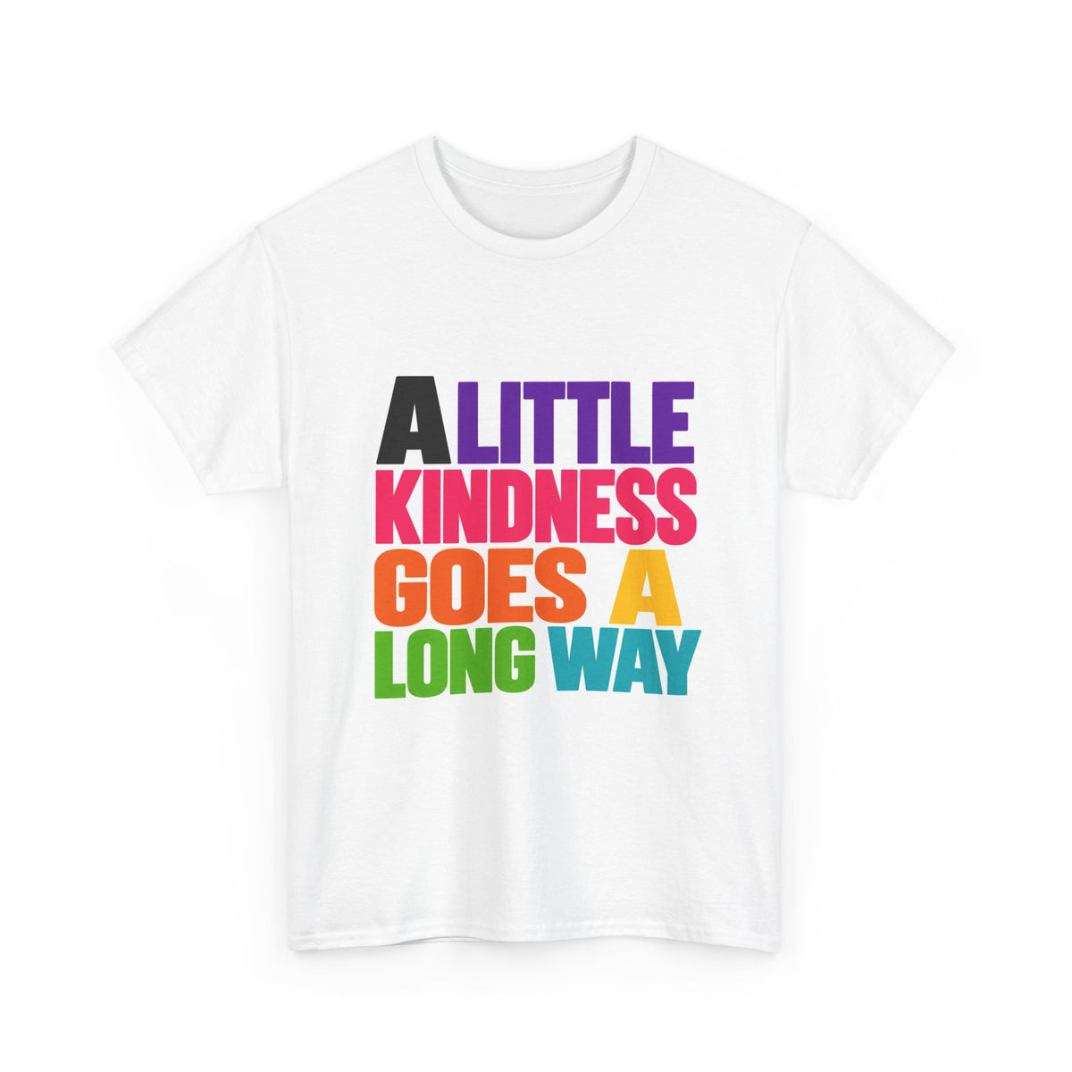 Be Kind Rainbow Tee — “A Little Kindness Goes a Long Way” Inspirational T-Shirt - Strictly Positivity