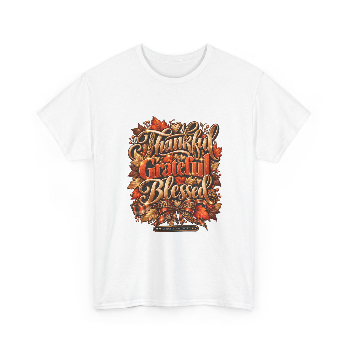 Thankful Grateful Blessed Tee - Fall Thanksgiving Shirt - Strictly Positivity