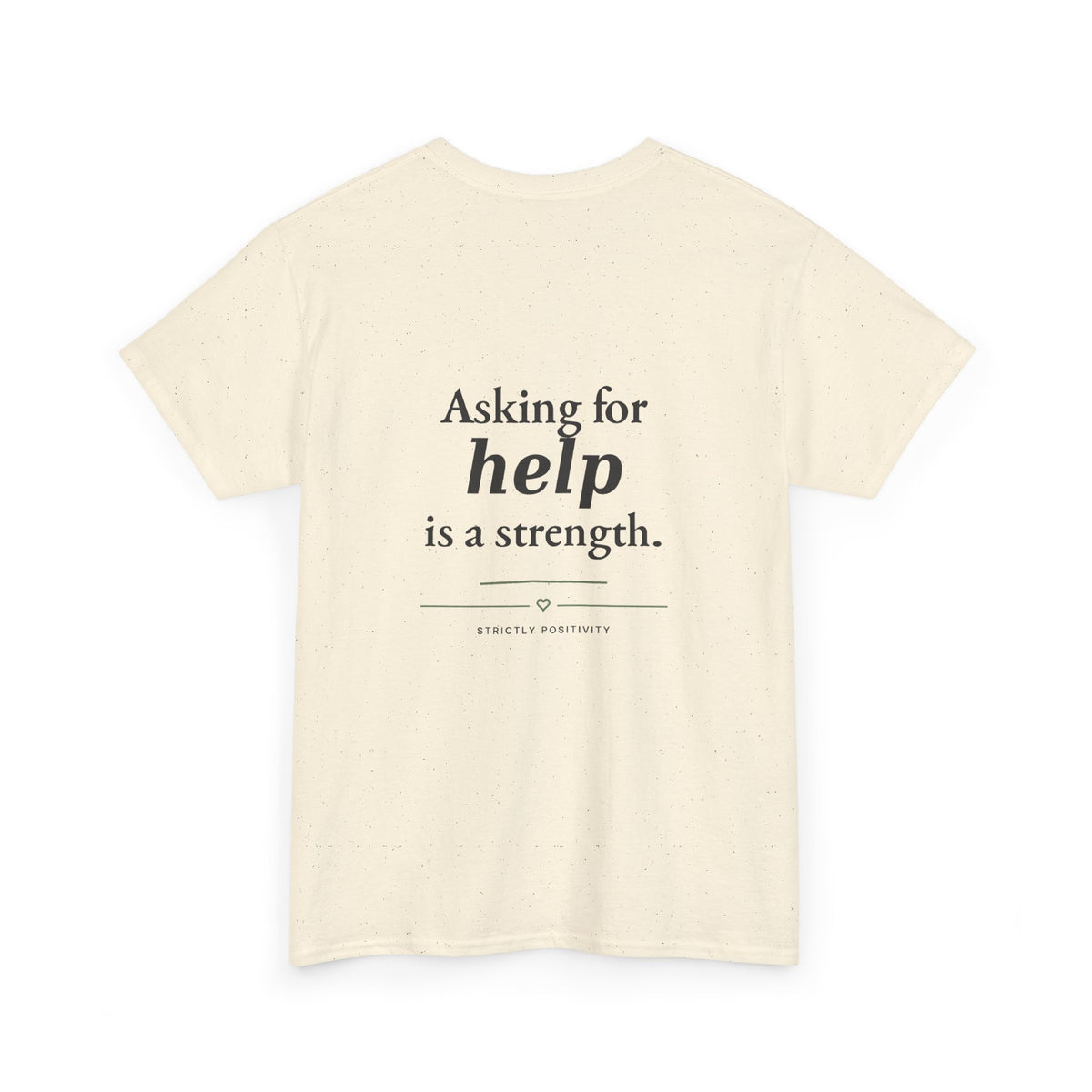 Mind Matters | Asking for Help Is a Strength Graphic Tee - Strictly Positivity