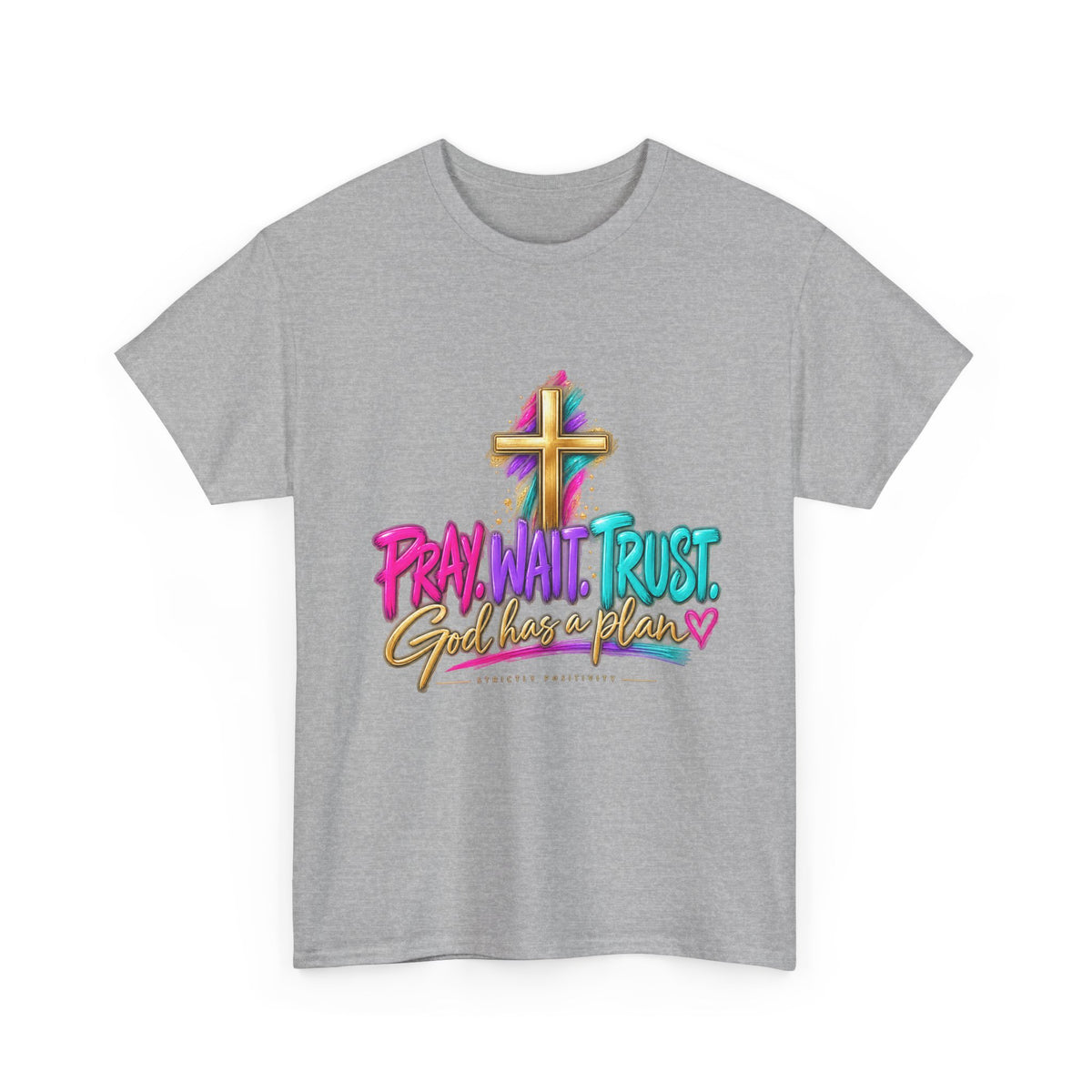 Faith Graphic Tee — "Pray. Wait. Trust. God Has a Plan" Inspirational Christian T‑Shirt - Strictly Positivity
