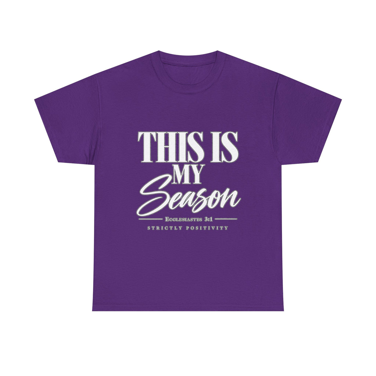 This Is My Season T-Shirt — Motivational Graphic Tee - Strictly Positivity