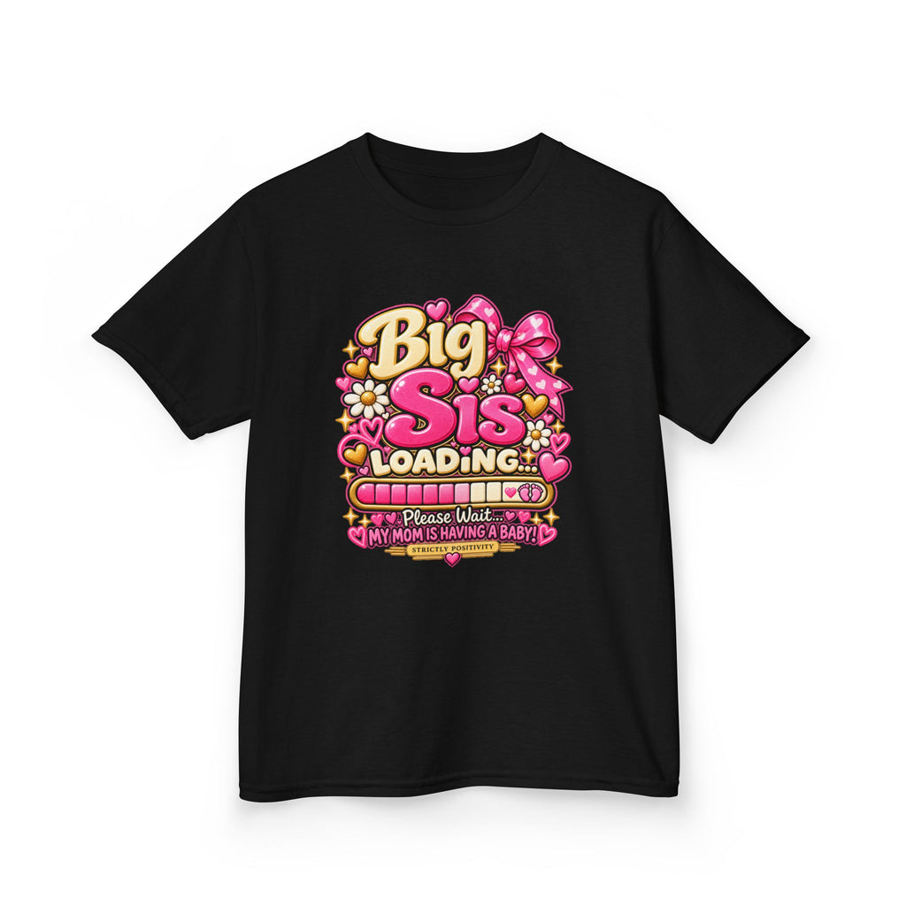 Big Sis Loading… Kids’ Big Sister Announcement Shirt | Strictly Positivity - Strictly Positivity