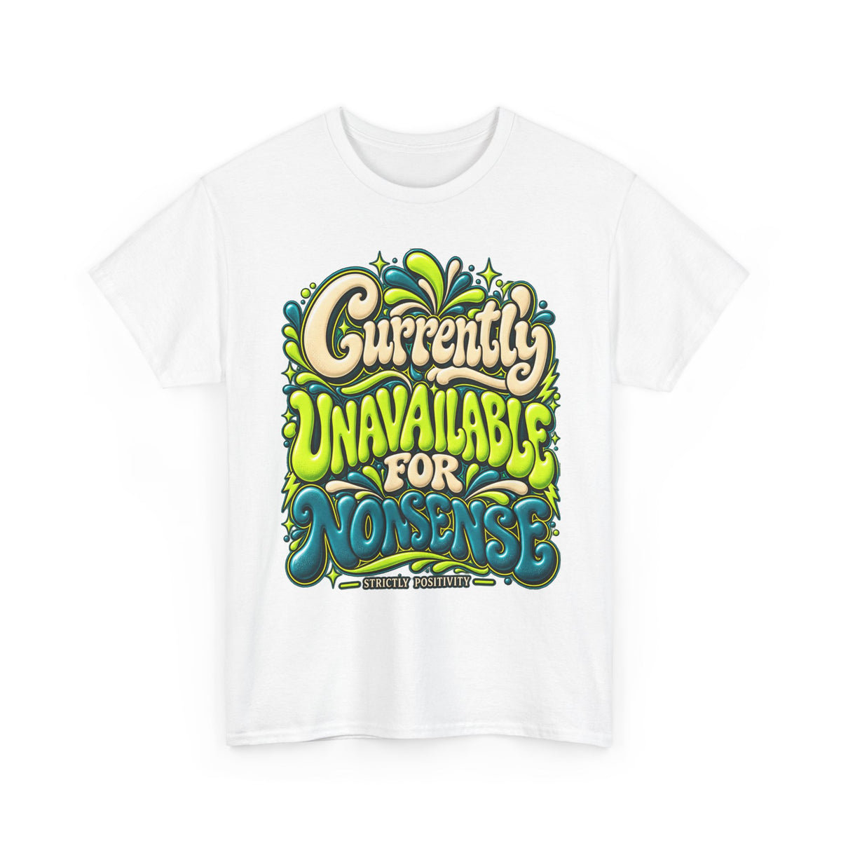 Currently Unavailable for Nonsense Graphic T-Shirt - Strictly Positivity