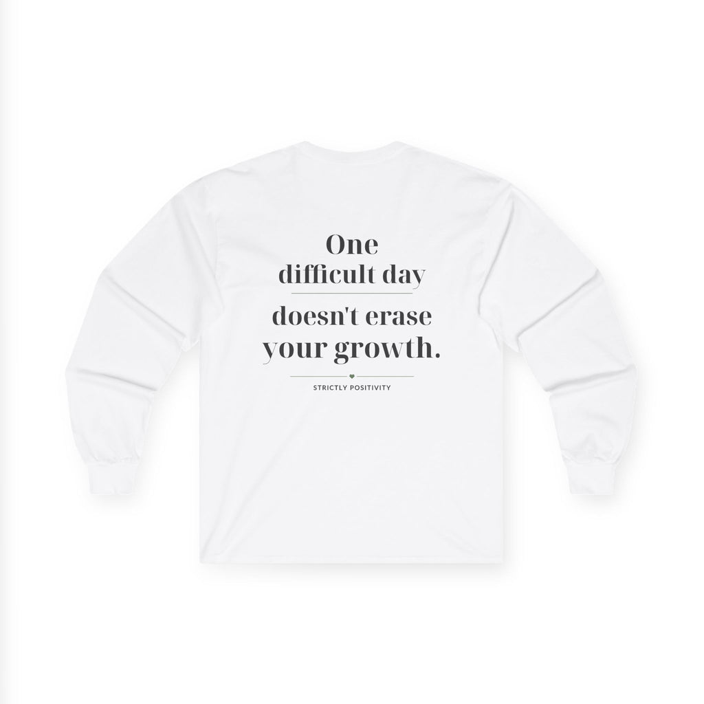 Mind Matters Inspirational Long Sleeve Tee – “One Difficult Day Doesn’t Erase Your Growth” - Strictly Positivity