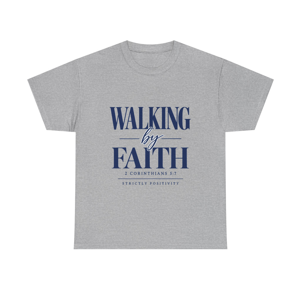 Walking by Faith T-Shirt — 2 Corinthians 5:7 Inspirational Christian Tee - Strictly Positivity