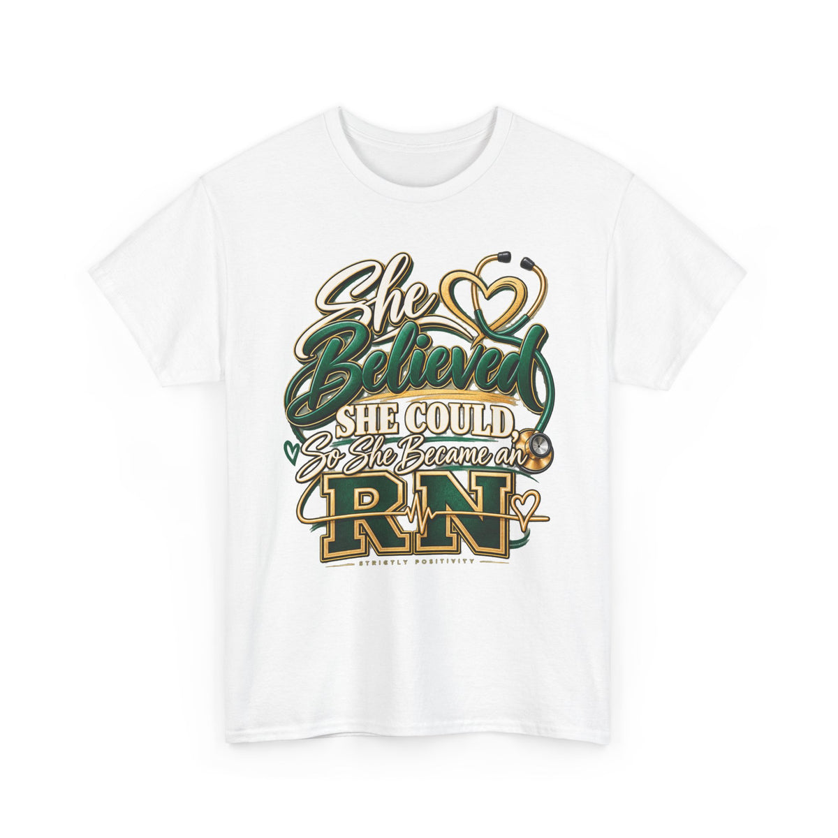 RN Graduation T-Shirt — "She Believed She Could So She Became an RN" - Strictly Positivity