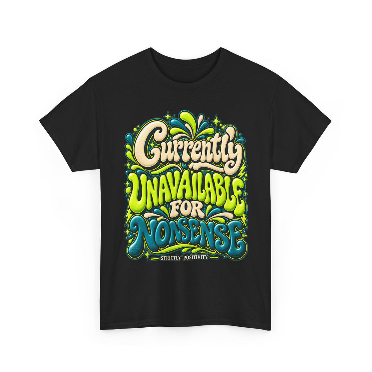 Currently Unavailable for Nonsense Graphic T-Shirt - Strictly Positivity