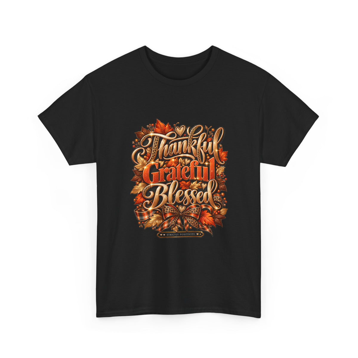 Thankful Grateful Blessed Tee - Fall Thanksgiving Shirt - Strictly Positivity
