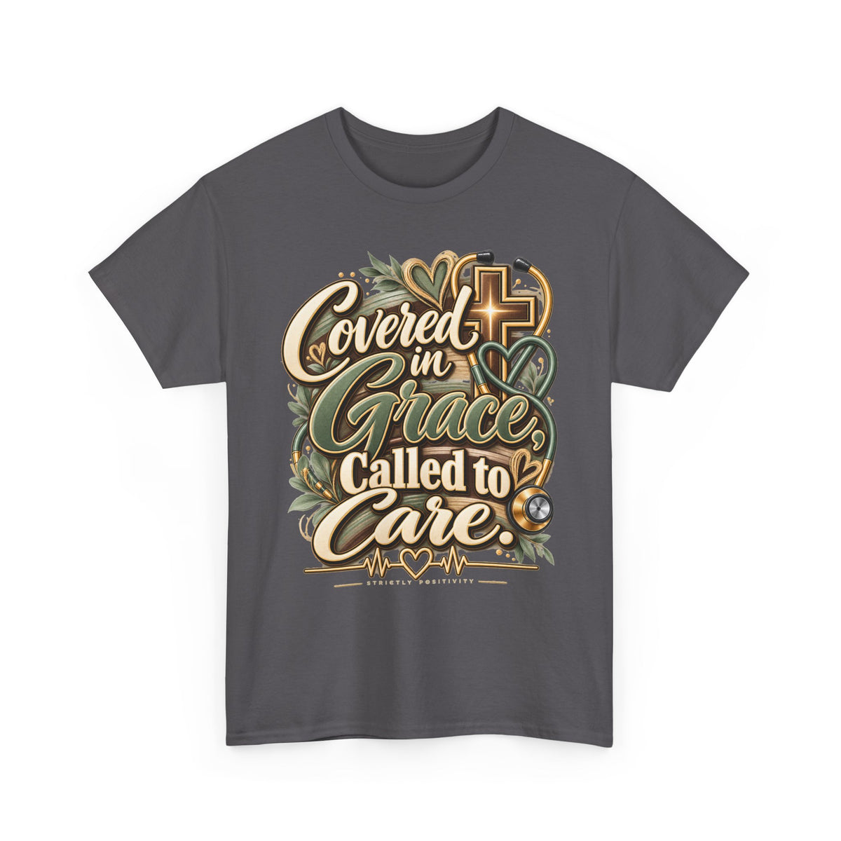 Covered in Grace, Called to Care T-Shirt - Strictly Positivity