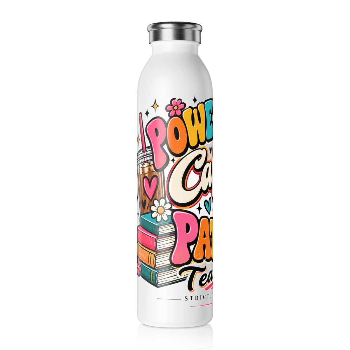 Teacher Fuel Slim Water Bottle — Strictly Positivity - Strictly Positivity