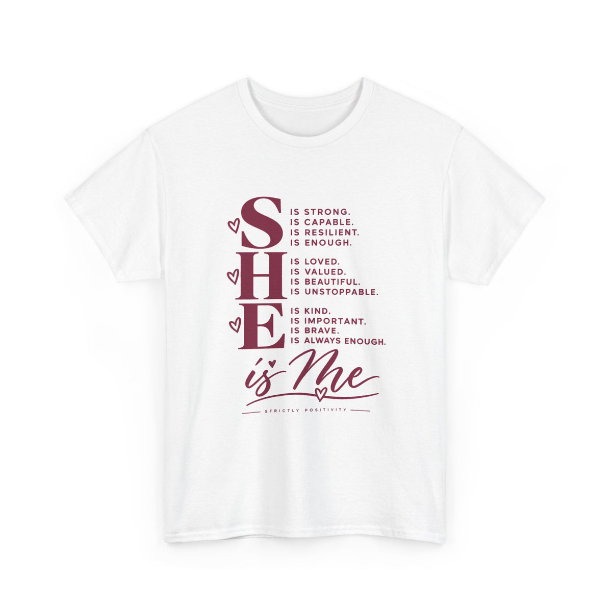 SHE Is Me Inspirational Women's Empowerment Tee - Strictly Positivity