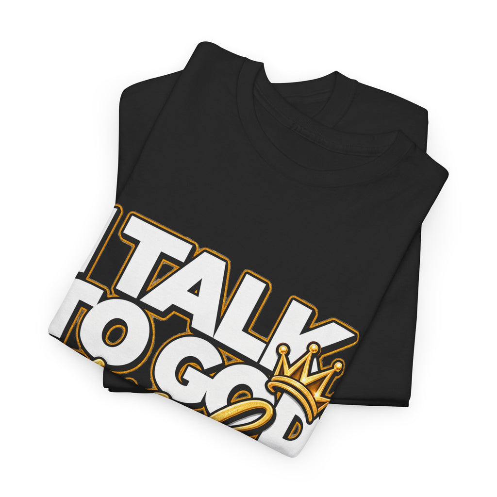 I Talk To God And Mind My Business Graphic Tee - Strictly Positivity