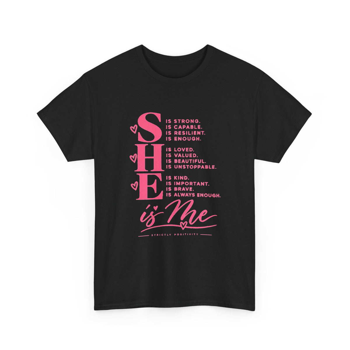 SHE Is Me Inspirational Women's T-Shirt – Empowerment Quote Tee - Strictly Positivity