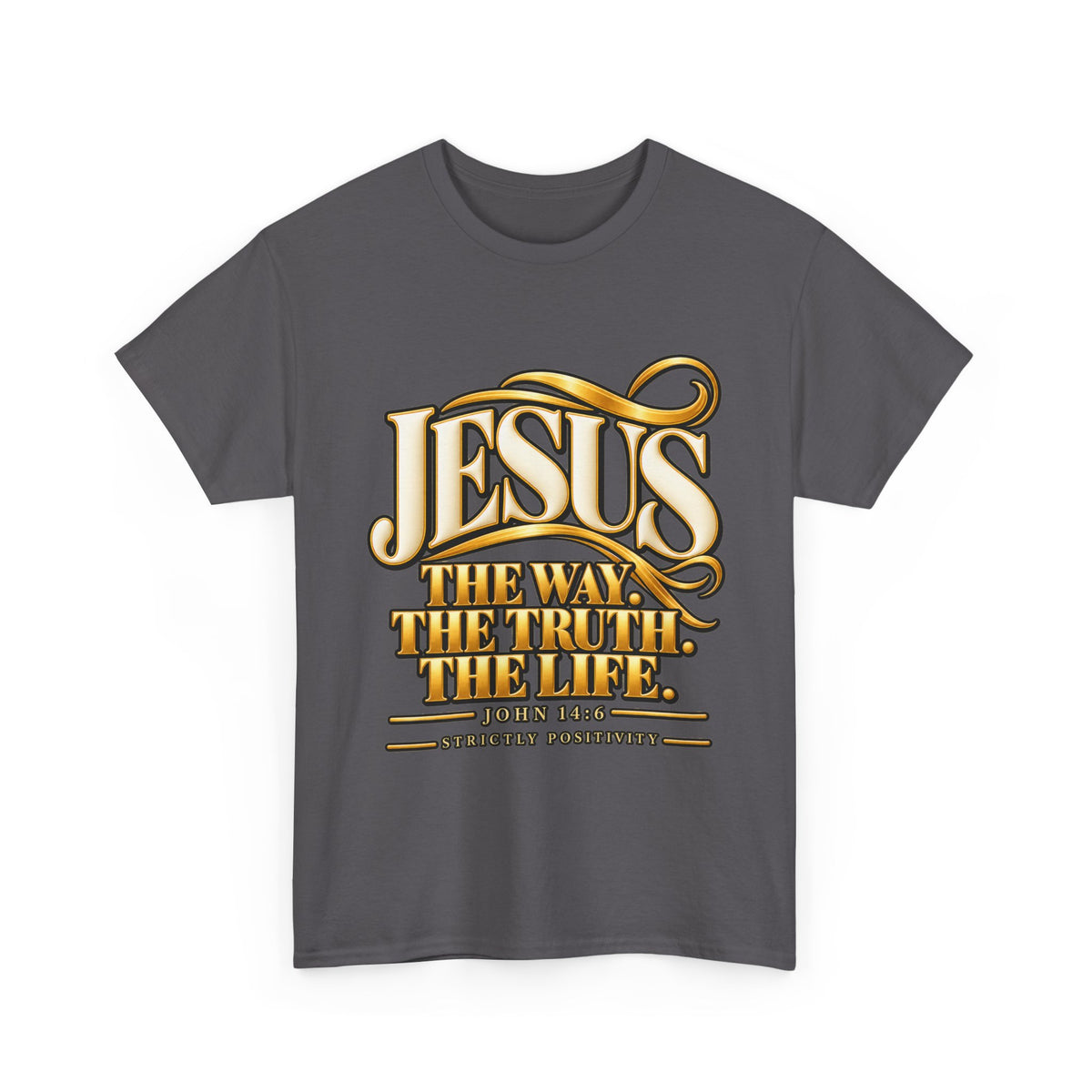 Christian T-Shirt — "Jesus: The Way, The Truth, The Life" Scripture Tee - Strictly Positivity