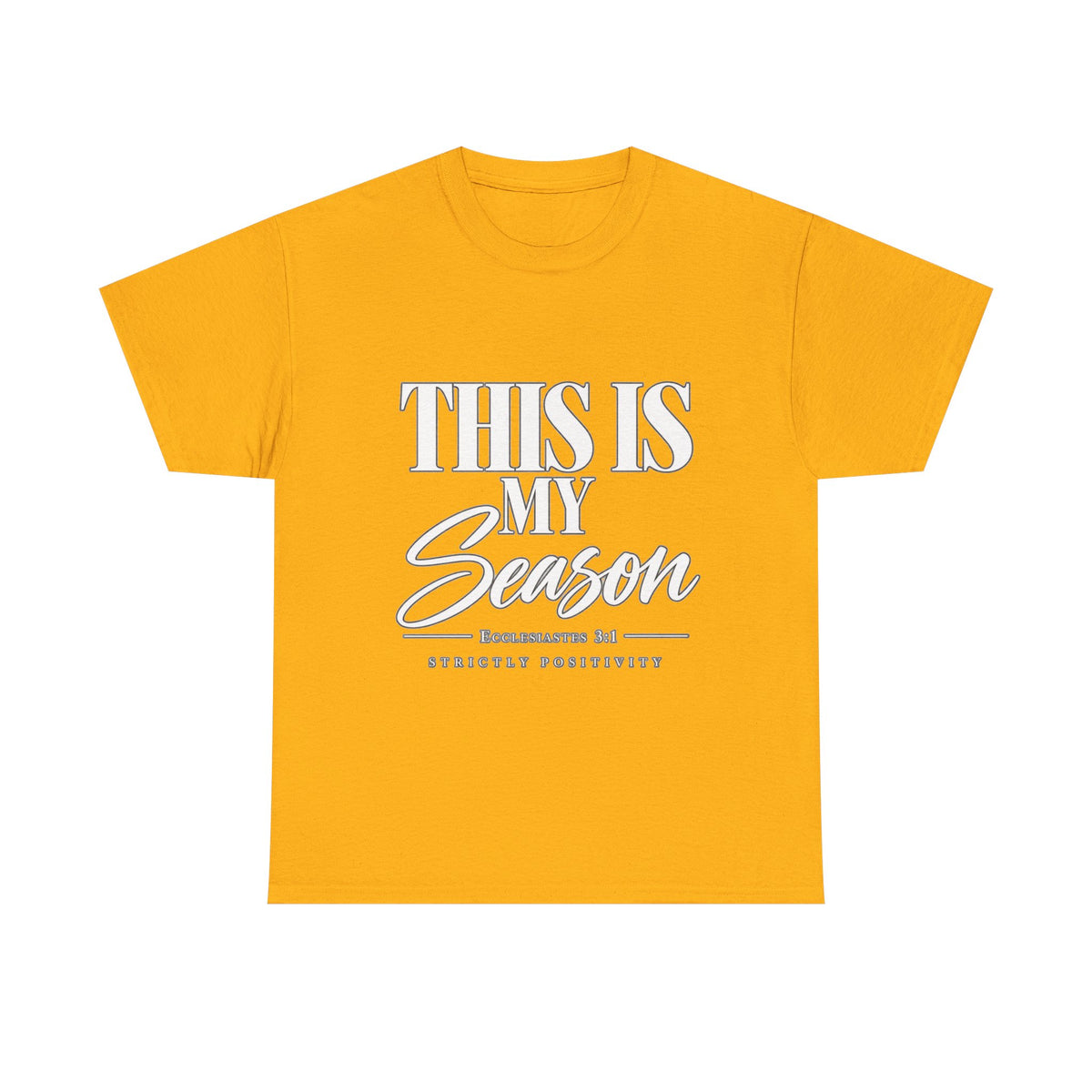 This Is My Season T-Shirt — Motivational Graphic Tee - Strictly Positivity