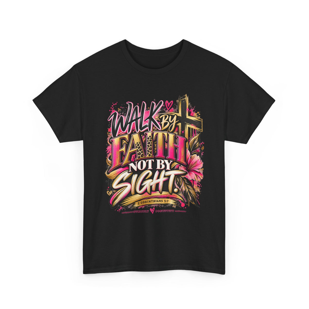 Faith T-Shirt — "Walk by Faith Not by Sight" Inspirational Christian Tee - Strictly Positivity