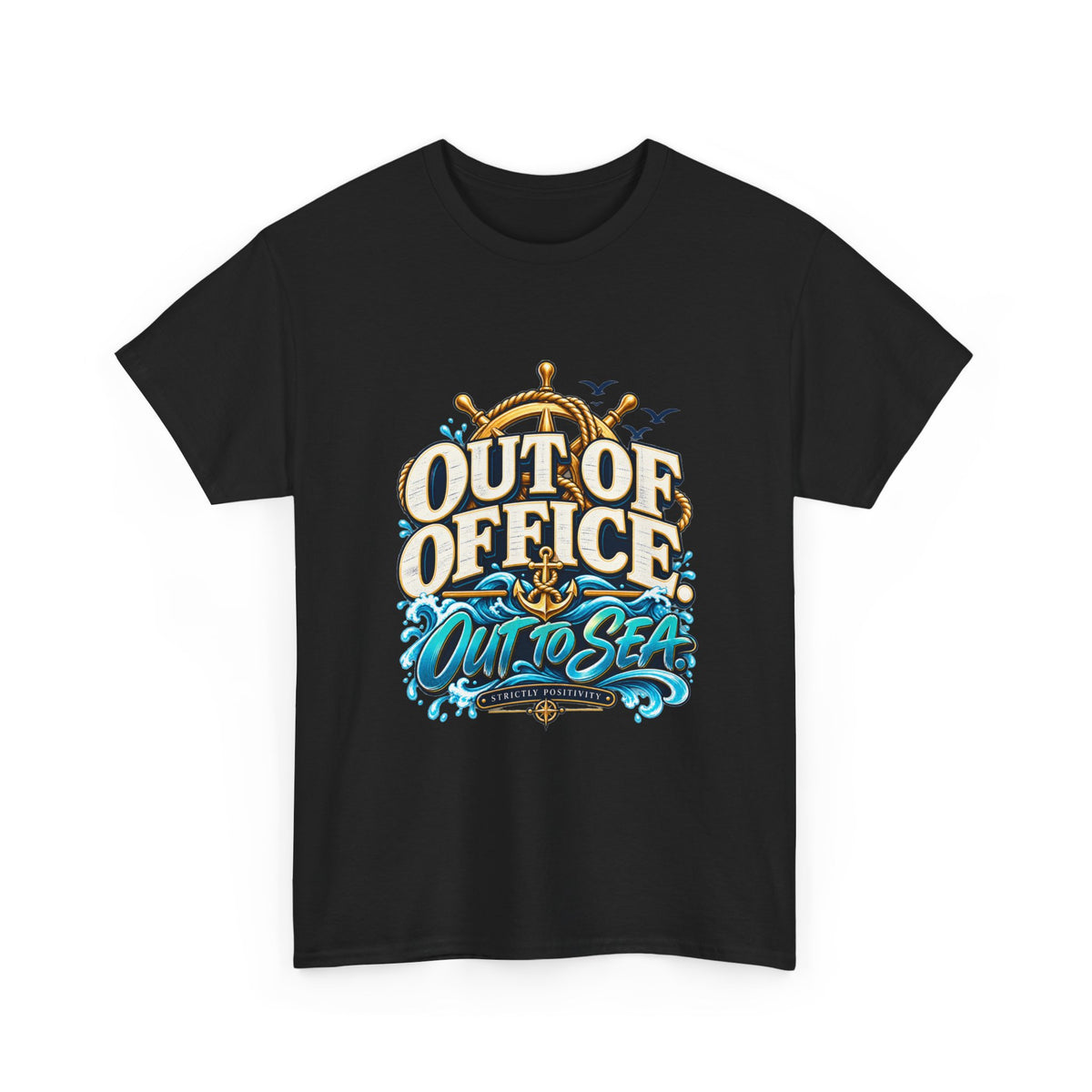 Out of Office. Out to Sea. ⚓ | Unisex Cruise T-Shirt - Strictly Positivity