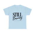 Still Becoming Tee — Inspirational Positivity T‑Shirt - Strictly Positivity
